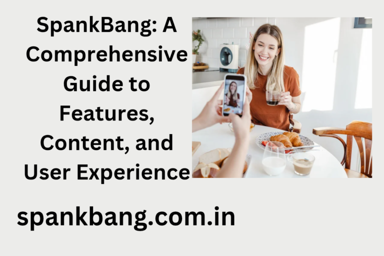 SpankBang: A Comprehensive Guide to Features, Content, and User Experience